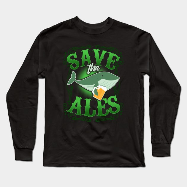 Save The Ales - St Patrick Day Long Sleeve T-Shirt by BDAZ